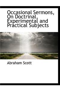 Occasional Sermons, on Doctrinal, Experimental and Practical Subjects