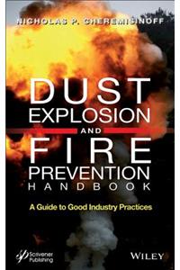 Dust Explosion and Fire Prevention Handbook