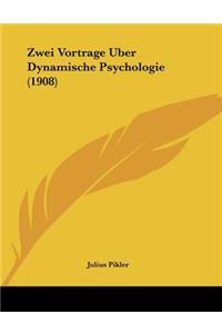 Zwei Vortrage Uber Dynamische Psychologie (1908)