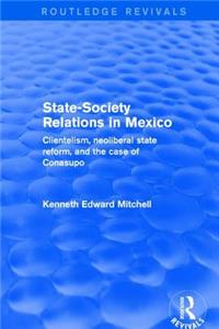 Revival: State-Society Relations in Mexico (2001)