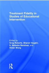 Treatment Fidelity in Studies of Educational Intervention