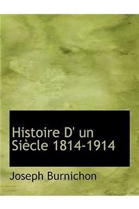 Histoire D' Un Siecle 1814-1914