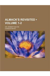 Almack's Revisited (Volume 1-2); Or, Herbert Milton