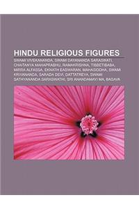 Hindu Religious Figures: Swami Vivekananda, Swami Dayananda Saraswati, Chaitanya Mahaprabhu, Ramakrishna, Tibbetibaba, Mirra Alfassa