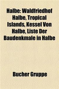 Halbe: Waldfriedhof Halbe, Tropical Islands, Kessel Von Halbe, Liste Der Baudenkmale in Halbe