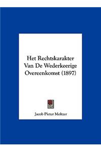 Het Rechtskarakter Van de Wederkeerige Overeenkomst (1897)
