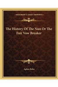 History Of The Nun Or The Fair Vow Breaker