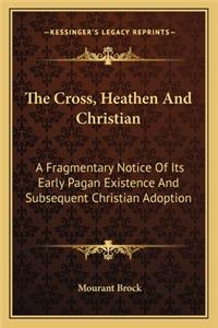 The Cross, Heathen And Christian