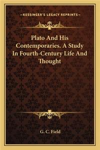 Plato And His Contemporaries. A Study In Fourth-Century Life And Thought