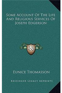 Some Account of the Life and Religious Services of Joseph Edgerson