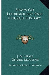 Essays On Liturgiology And Church History