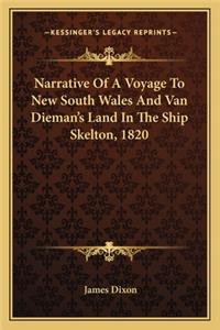Narrative of a Voyage to New South Wales and Van Dieman's Land in the Ship Skelton, 1820