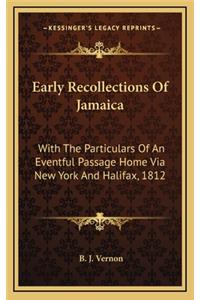 Early Recollections of Jamaica