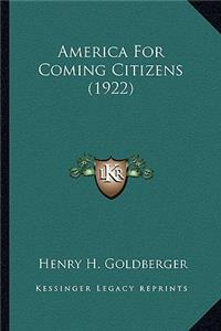 America For Coming Citizens (1922)