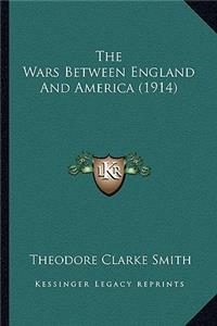 Wars Between England and America (1914) the Wars Between England and America (1914)