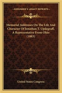 Memorial Addresses on the Life and Character of Jonathan T. Updegraff, a Representative from Ohio (1883)