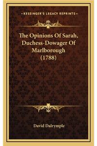 The Opinions of Sarah, Duchess-Dowager of Marlborough (1788)