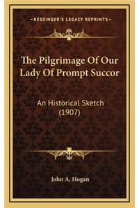 The Pilgrimage of Our Lady of Prompt Succor