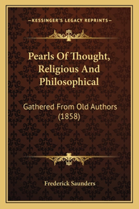 Pearls Of Thought, Religious And Philosophical
