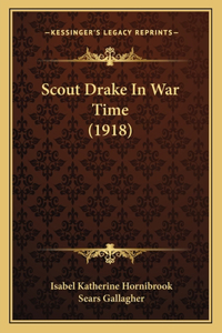 Scout Drake In War Time (1918)