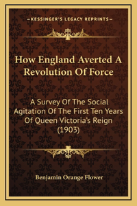 How England Averted a Revolution of Force