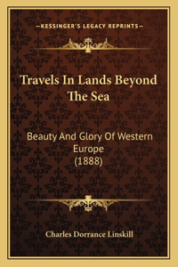 Travels in Lands Beyond the Sea