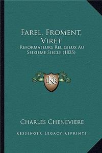 Farel, Froment, Viret
