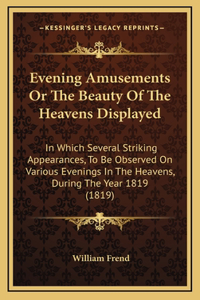 Evening Amusements Or The Beauty Of The Heavens Displayed