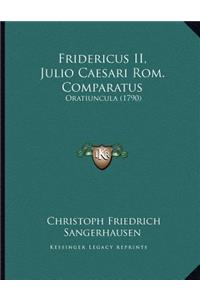 Fridericus II, Julio Caesari Rom. Comparatus