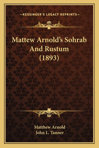Mattew Arnold's Sohrab And Rustum (1893)