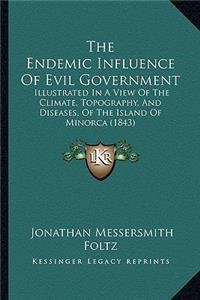 The Endemic Influence Of Evil Government