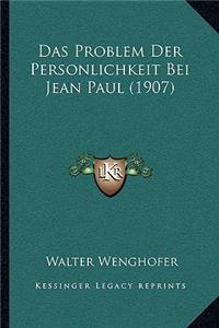 Das Problem Der Personlichkeit Bei Jean Paul (1907)