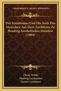 Sozialismus Und Die Seele Des Menschen Aus Dem Zuchthaus Zu Reading Aesthetisches Manifest (1904)