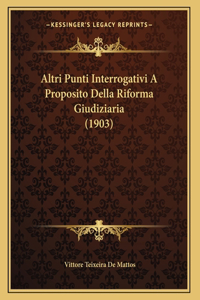 Altri Punti Interrogativi A Proposito Della Riforma Giudiziaria (1903)
