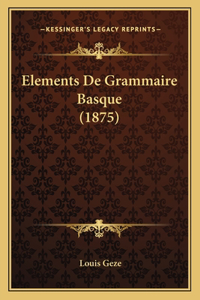 Elements De Grammaire Basque (1875)