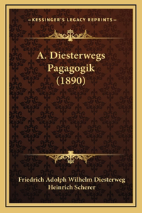 A. Diesterwegs Pagagogik (1890)