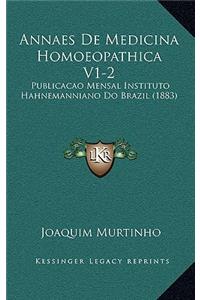 Annaes de Medicina Homoeopathica V1-2: Publicacao Mensal Instituto Hahnemanniano Do Brazil (1883)