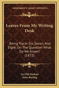 Leaves From My Writing Desk