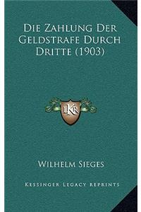 Die Zahlung Der Geldstrafe Durch Dritte (1903)