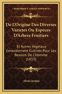 De L'Origine Des Diverses Varietes Ou Especes D'Arbres Fruitiers