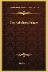 The Kabalistic Prayer
