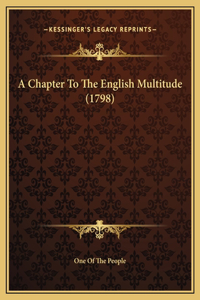 A Chapter To The English Multitude (1798)