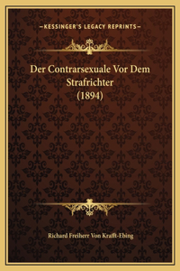 Der Contrarsexuale Vor Dem Strafrichter (1894)