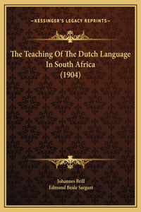 The Teaching Of The Dutch Language In South Africa (1904)