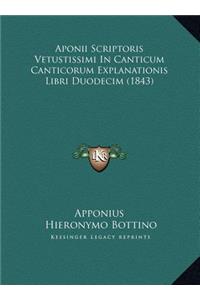 Aponii Scriptoris Vetustissimi In Canticum Canticorum Explanationis Libri Duodecim (1843)