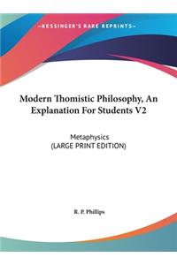 Modern Thomistic Philosophy, an Explanation for Students V2