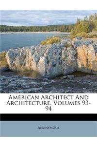 American Architect and Architecture, Volumes 93-94