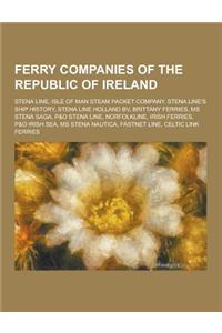 Ferry Companies of the Republic of Ireland: Stena Line, Isle of Man Steam Packet Company, Stena Line's Ship History, Stena Line Holland Bv, Brittany F