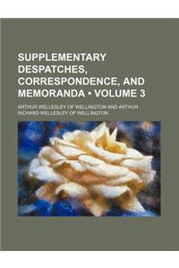 Supplementary Despatches, Correspondence, and Memoranda (Volume 3)