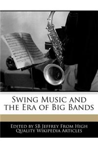 Swing Music and the Era of Big Bands